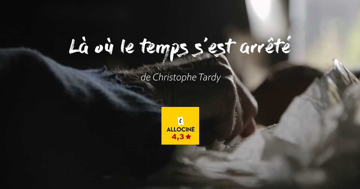 Là où le temps s'est arrêté, un film de Christophe Tardy