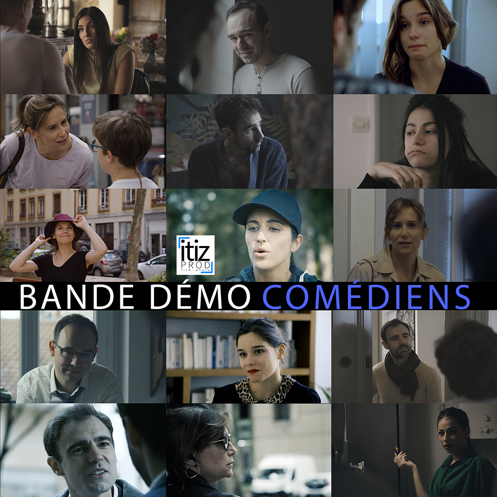 Bande démo comédien et comédienne produite par ITIZ PROD et réalisée par Christophe Tardy à Lyon et en Auvergne Rhône Alpes